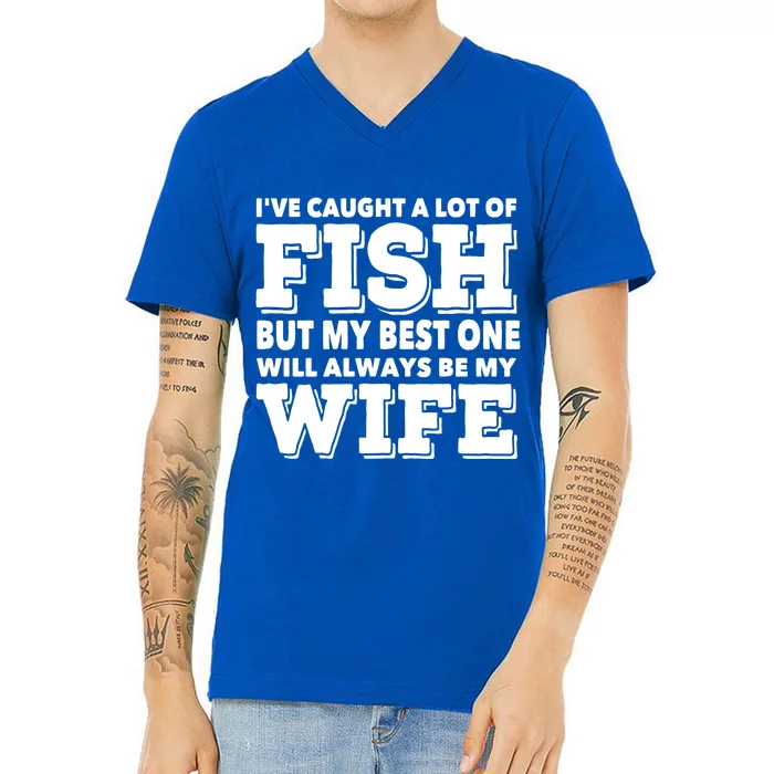 But My Best One Be My Wife Funny Quote Love Saying Gift V-Neck T-Shirt