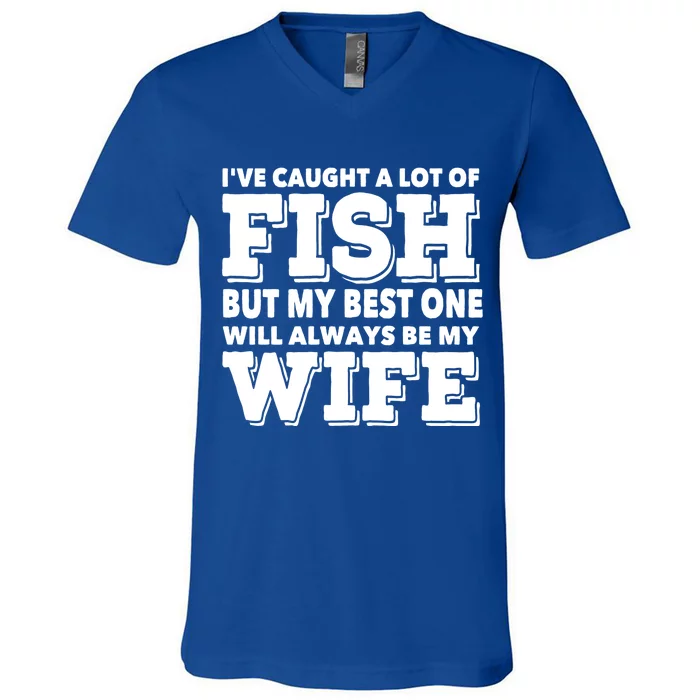 But My Best One Be My Wife Funny Quote Love Saying Gift V-Neck T-Shirt