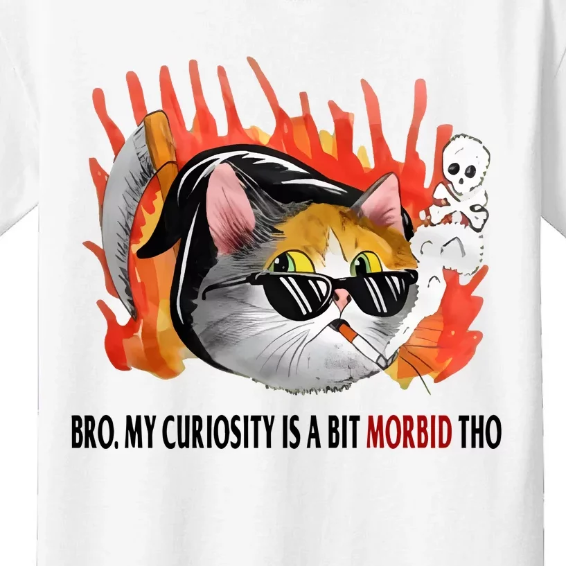 Bro My Curiosity Is A Bit Morbid Tho Kids T-Shirt