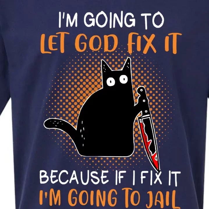 Black Murderous Cat Knife I'm Gonna Let God Fix It Halloween Cool Gift Sueded Cloud Jersey T-Shirt