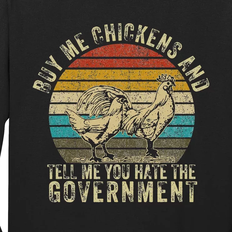 Buy Me Chickens And Tell Me You Hate The Government Tall Long Sleeve T-Shirt