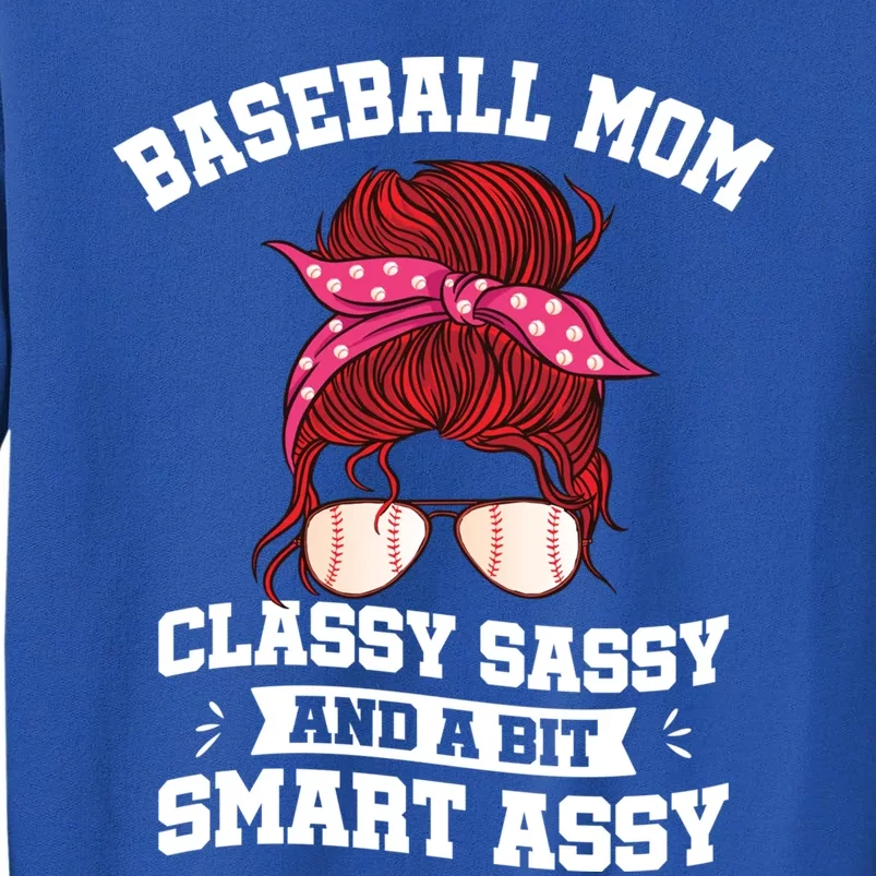 Baseball Mama Classy Sassy A Bit Smart Assy Messy Bun Mom Gift Sweatshirt