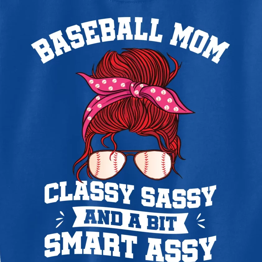 Baseball Mama Classy Sassy A Bit Smart Assy Messy Bun Mom Gift Kids Sweatshirt