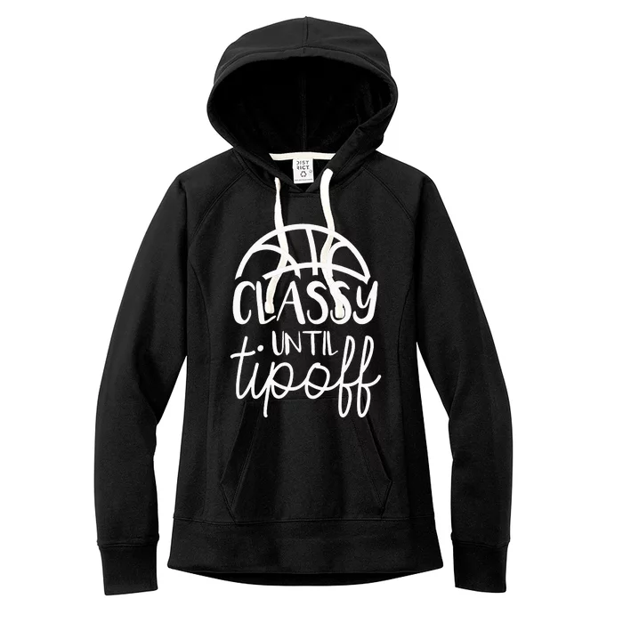 Basketball Mom Classy Until Tipoff Basketball For Women Women's Fleece Hoodie