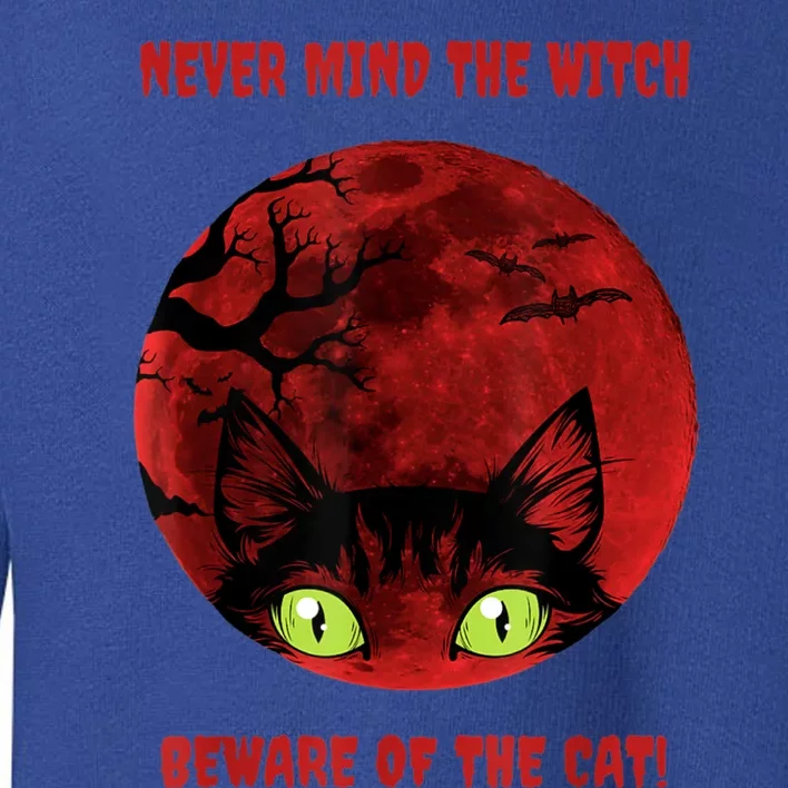 Blood Moon Cat Never Mind The Witch Gift Toddler Sweatshirt