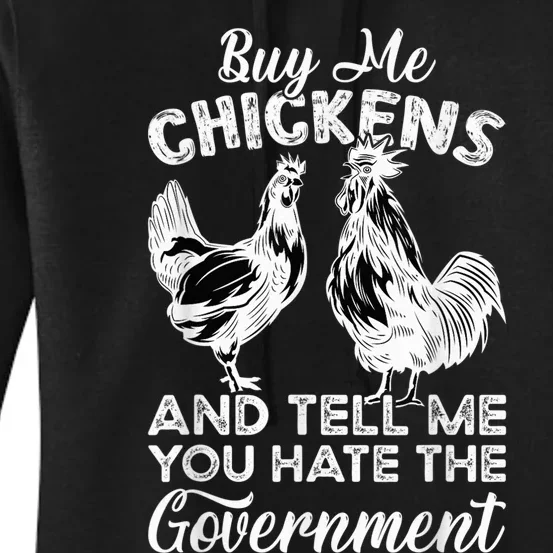 Buy Me Chickens And Tell Me You Hate The Government Women's Pullover Hoodie