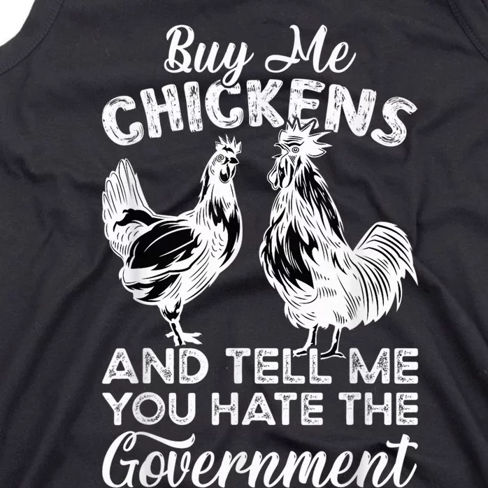 Buy Me Chickens And Tell Me You Hate The Government Tank Top