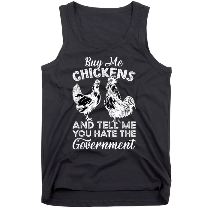 Buy Me Chickens And Tell Me You Hate The Government Tank Top