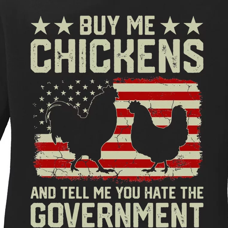 Buy Me Chickens And Tell Me You Hate The Government Ladies Long Sleeve Shirt