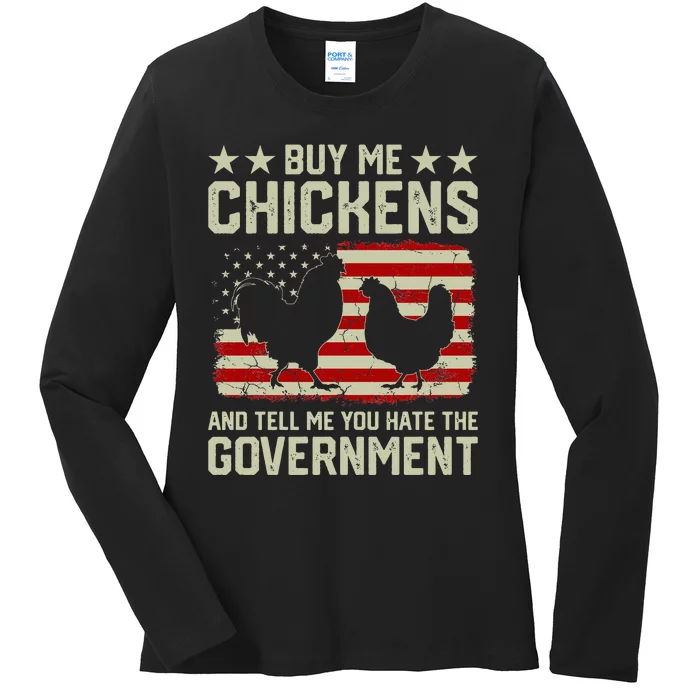 Buy Me Chickens And Tell Me You Hate The Government Ladies Long Sleeve Shirt