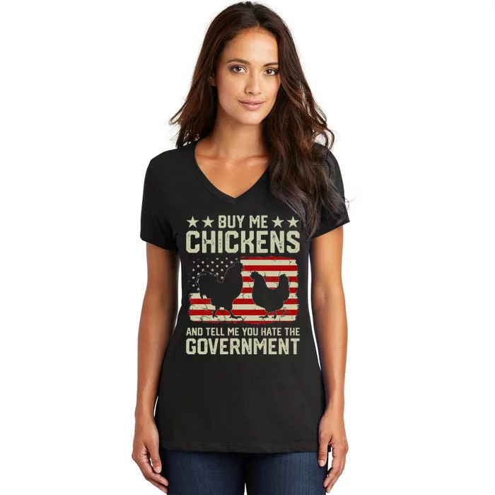 Buy Me Chickens And Tell Me You Hate The Government Women's V-Neck T-Shirt