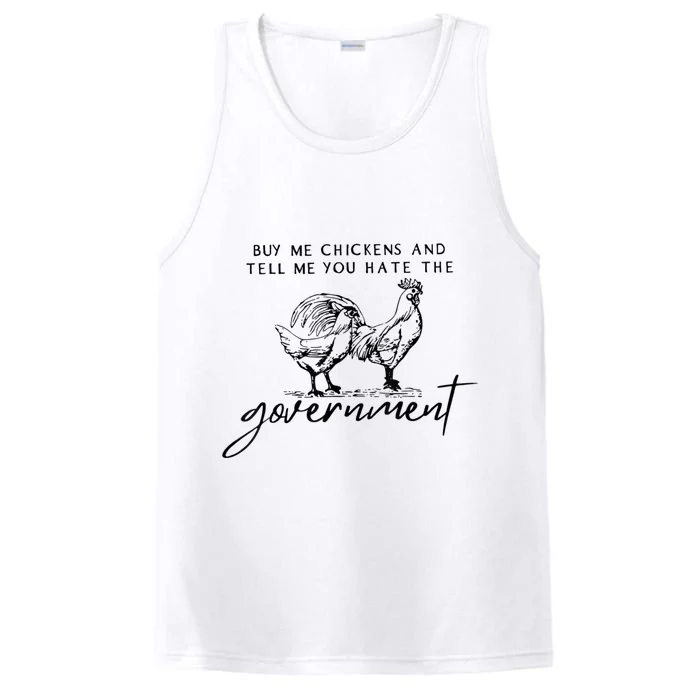 Buy Me Chickens And Tell Me You Hate The Government Performance Tank