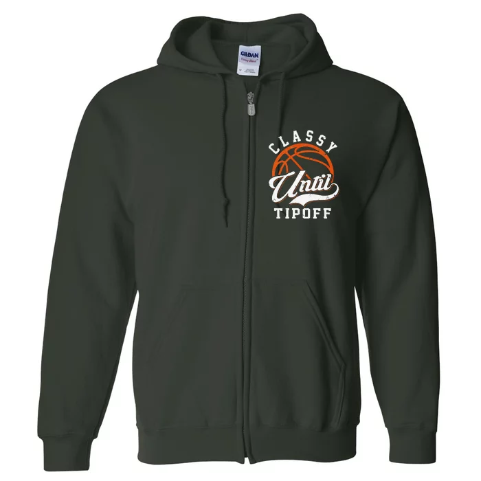 Basketball Mom Classy Until Tipoff Mother's Day Full Zip Hoodie