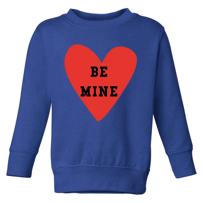 Be Mine! Conversation Heart Happy Valentine's Day Gift Toddler Sweatshirt