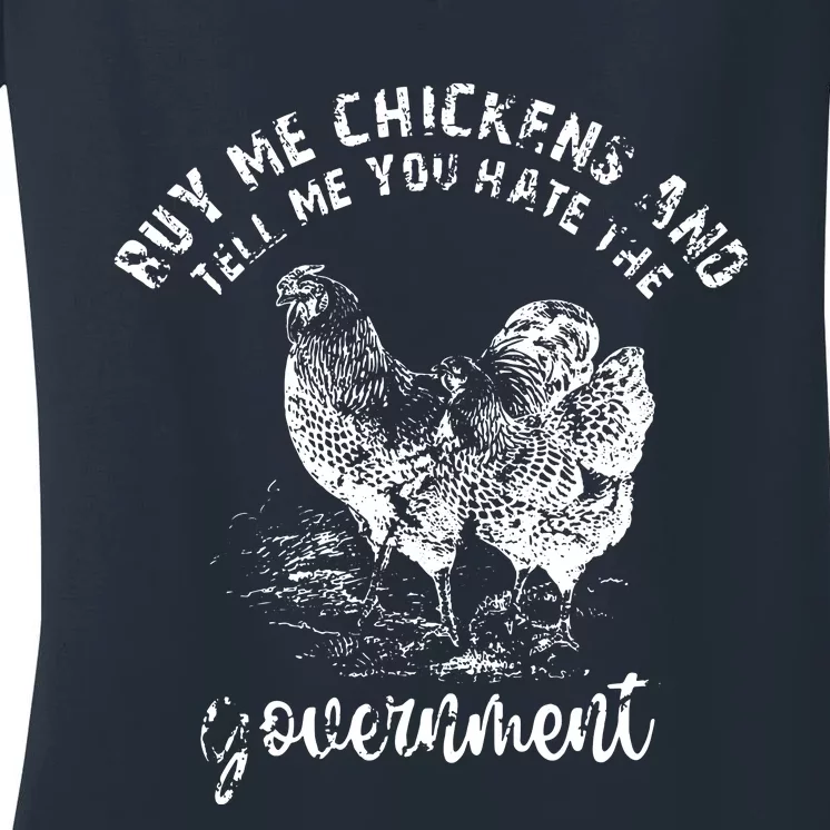 Buy Me Chicken And Tell Me You Hate The Government Women's V-Neck T-Shirt