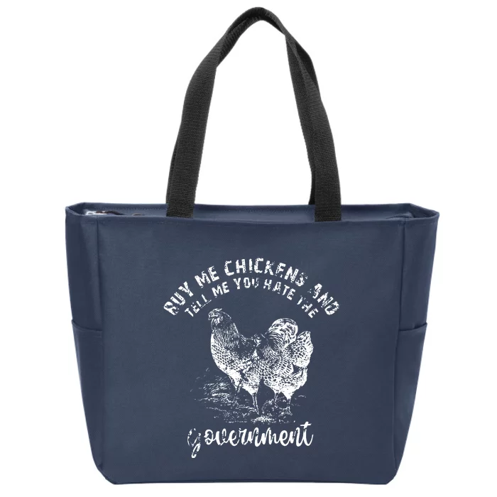 Buy Me Chicken And Tell Me You Hate The Government Zip Tote Bag