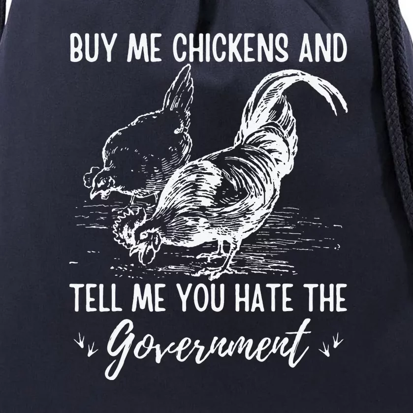 Buy Me Chickens And Tell Me You Hate The Government Drawstring Bag