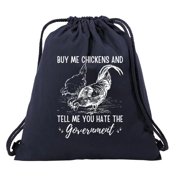 Buy Me Chickens And Tell Me You Hate The Government Drawstring Bag