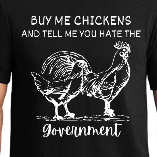 Buy Me Chickens And Tell Me You Hate The Government Pajama Set