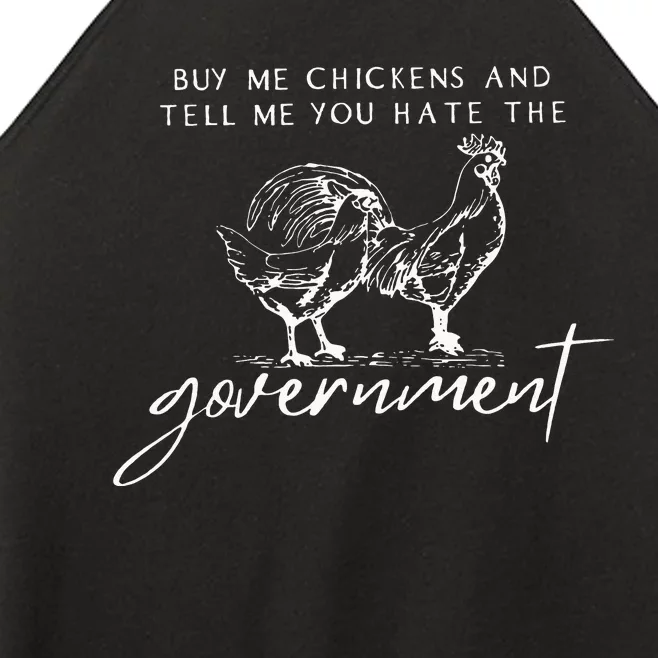 Buy Me Chickens And Tell Me You Hate The Government Women’s Perfect Tri Rocker Tank