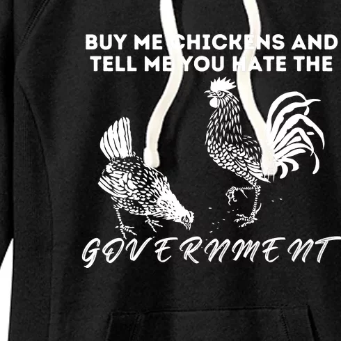 Buy Me Chickens And Tell Me You Hate The Government Women's Fleece Hoodie