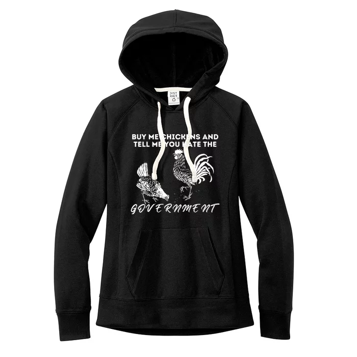 Buy Me Chickens And Tell Me You Hate The Government Women's Fleece Hoodie