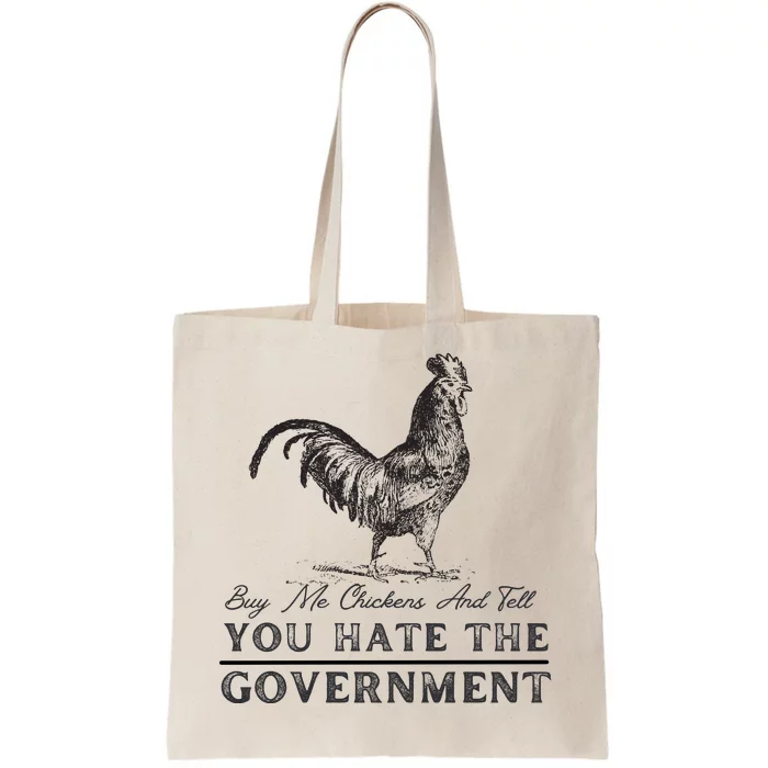 Buy Me Chickens And Tell You Hate The Government Tote Bag