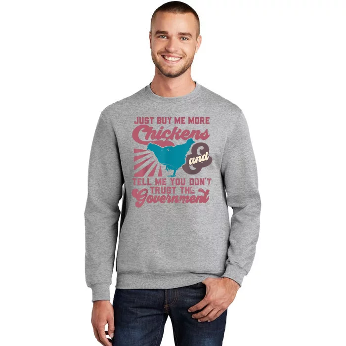 Buy Me Chickens And Tell Me You Don't Trust The Government Tall Sweatshirt