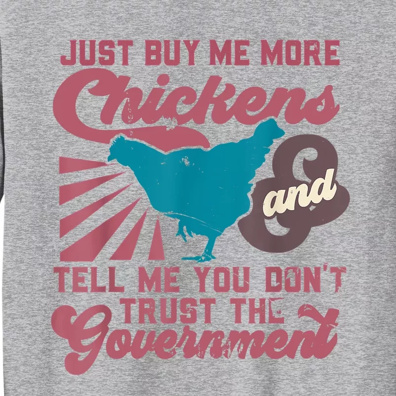 Buy Me Chickens And Tell Me You Don't Trust The Government Tall Sweatshirt