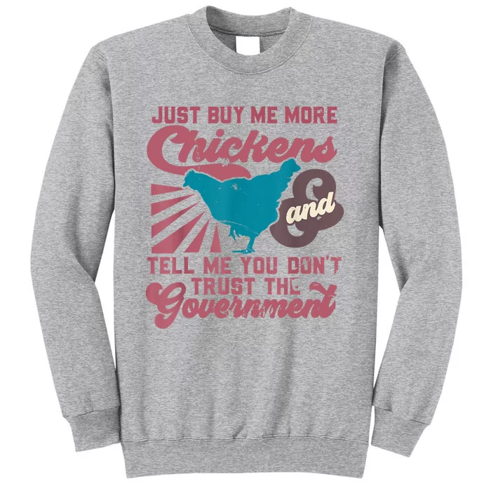 Buy Me Chickens And Tell Me You Don't Trust The Government Tall Sweatshirt