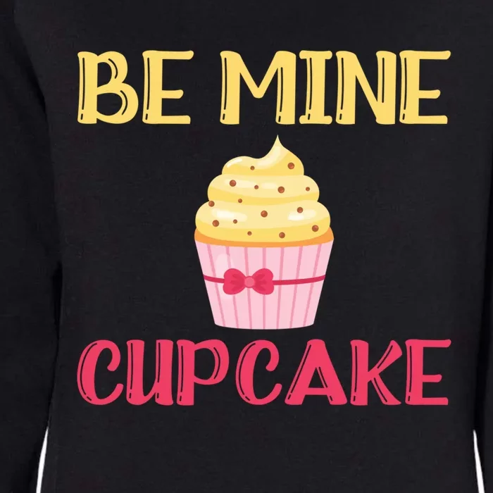 Be My Cupcake Funny Valentine Gift Womens California Wash Sweatshirt