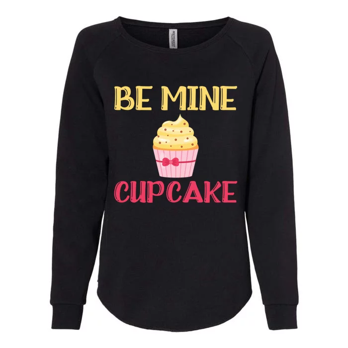 Be My Cupcake Funny Valentine Gift Womens California Wash Sweatshirt