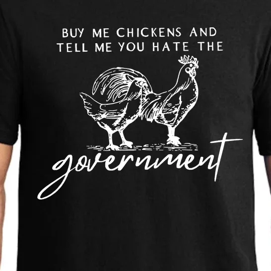 Buy Me Chickens And Tell Me You Hate The Government Pajama Set