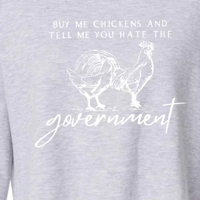 Buy Me Chickens And Tell Me You Hate The Government Cropped Pullover Crew