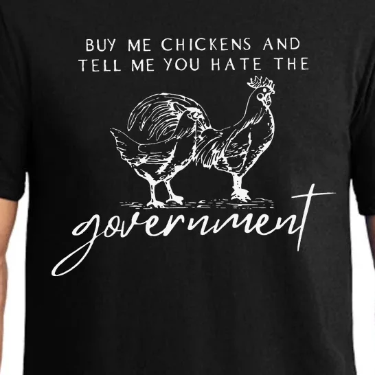 Buy Me Chickens And Tell Me You Hate The Government Pajama Set