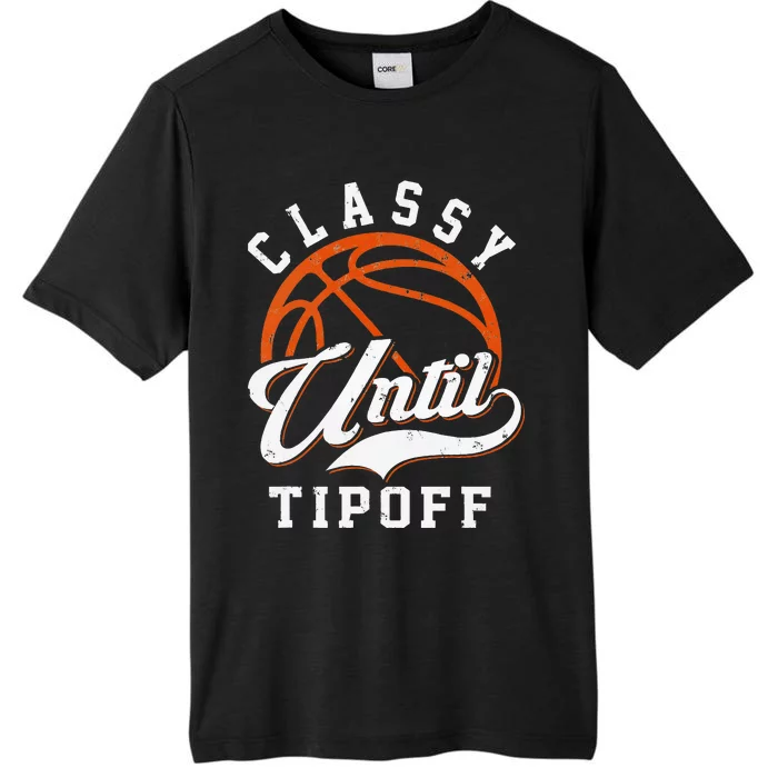 Basketball Mom Classy Until Tipoff Basketball Mother's Day ChromaSoft Performance T-Shirt