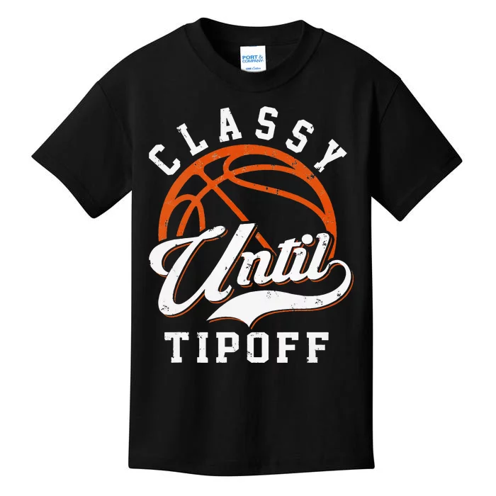 Basketball Mom Classy Until Tipoff Basketball Mother's Day Kids T-Shirt