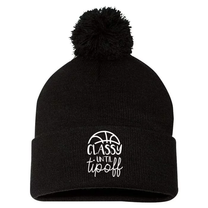 Basketball Mom Classy Until Tipoff Basketball For Women Pom Pom 12in Knit Beanie