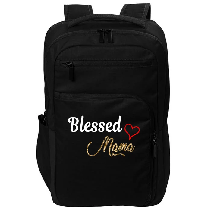 Blessed Mama Cool Gift I Love You Cool Gift Mother Day's Cool Gift Impact Tech Backpack