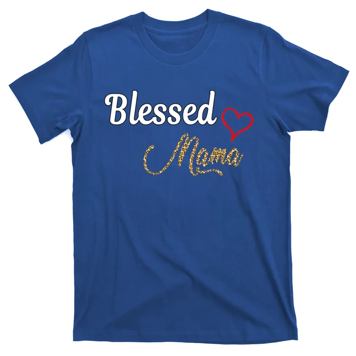 Blessed Mama Cool Gift I Love You Cool Gift Mother Day's Cool Gift T-Shirt