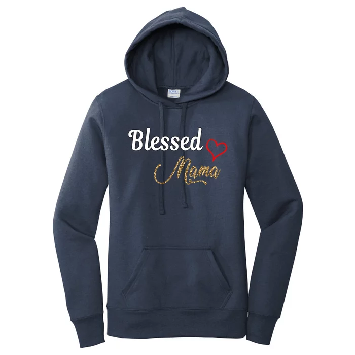 Blessed Mama Cool Gift I Love You Cool Gift Mother Day's Cool Gift Women's Pullover Hoodie