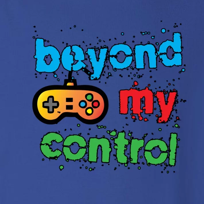 Beyond My Control Video Game Controller Gaming Gamers Cool Gift Toddler Long Sleeve Shirt