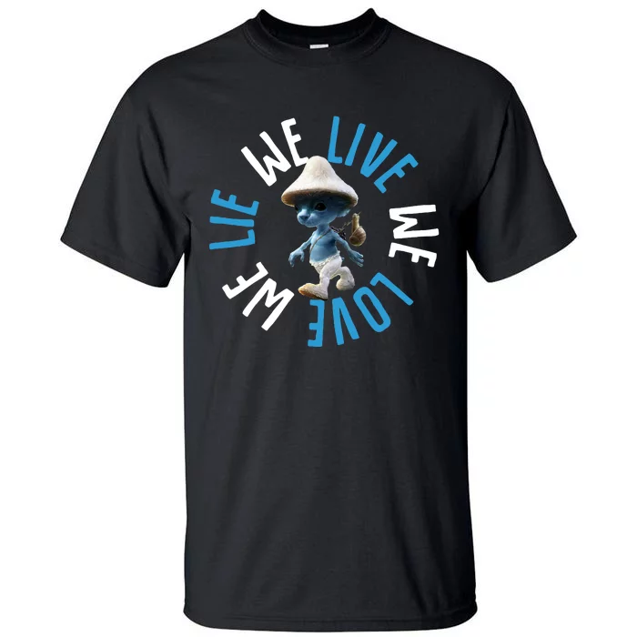 Blue Mushroom Cat Meme We Live We Love We Lie Tall T-Shirt