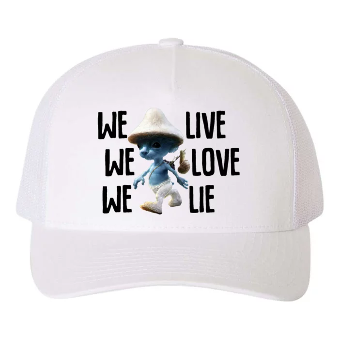 Blue Mushroom Cat Meme We Live We Love We Lie Funny Meme Design Yupoong Adult 5-Panel Trucker Hat