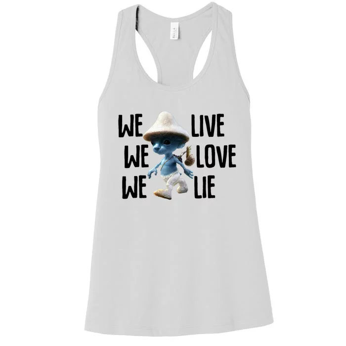 Blue Mushroom Cat Meme We Live We Love We Lie Funny Meme Design Women's Racerback Tank