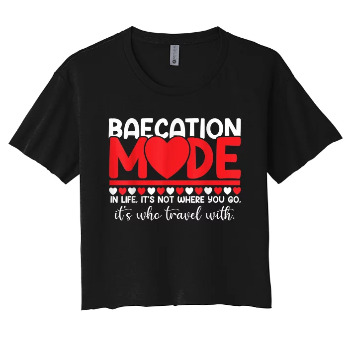 Baecation Mode Couples Vacation Trip Matching Travel Lover Women's Crop Top Tee