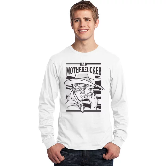 Bad Motherfucker Cowboy Tall Long Sleeve T-Shirt