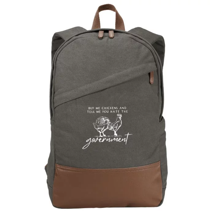 Buy Me Chickens And Tell Me You Hate The Government Cotton Canvas Backpack