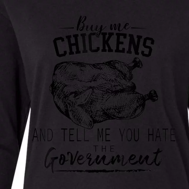 Buy Me Chickens And Tell Me You Hate The Government Womens Cotton Relaxed Long Sleeve T-Shirt