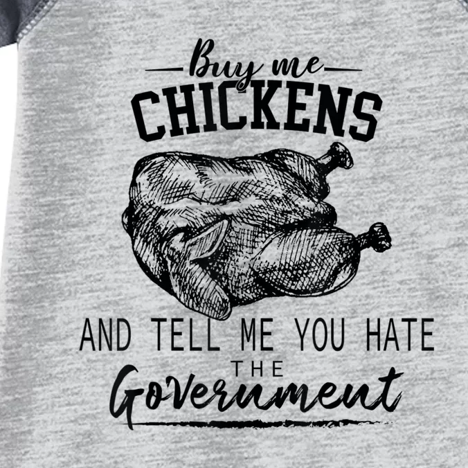 Buy Me Chickens And Tell Me You Hate The Government Infant Baby Jersey Bodysuit